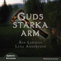 Omslag till Guds starka arm av Åsa Larsson och Lena Andersson.