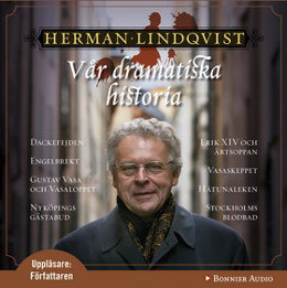 Omslag till Vår dramatiska historia 1300-1632 av Herman Lindqvist.